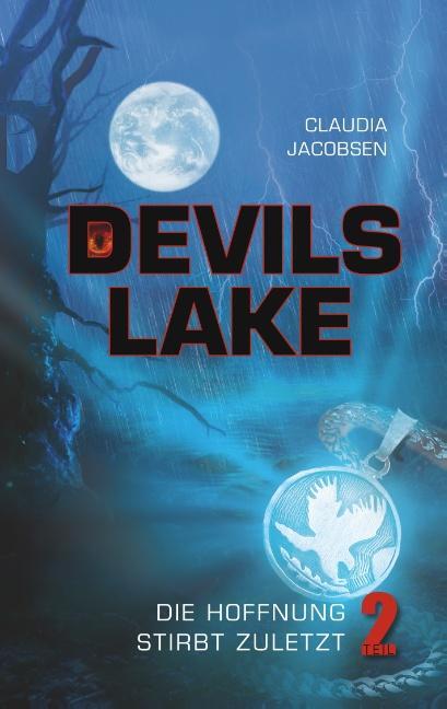 Cover: 9783744866811 | Devils Lake - Die Hoffnung stirbt zuletzt | Claudia Jacobsen | Buch