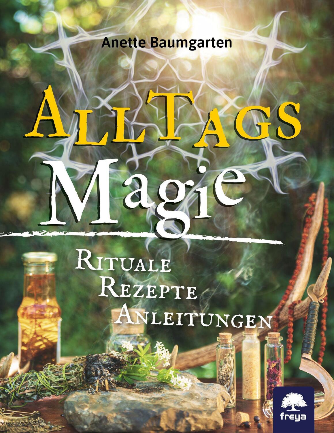 Cover: 9783990254523 | Alltagsmagie | Rituale, Rezepte, Anleitungen | Anette Baumgarten