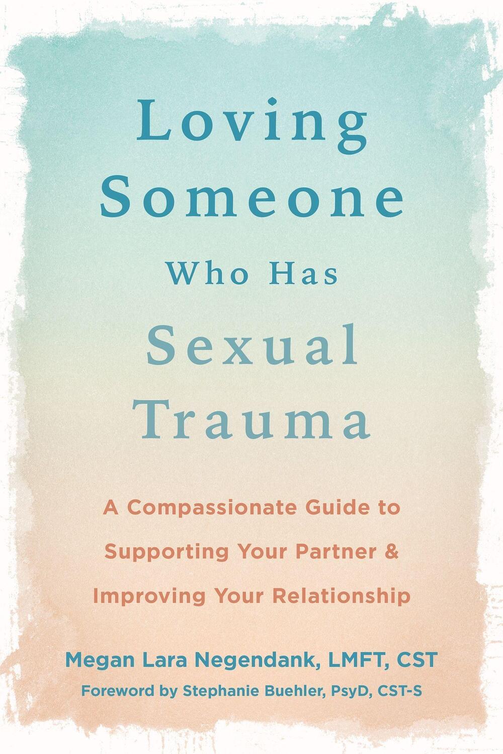 Cover: 9781648481574 | Loving Someone Who Has Sexual Trauma | Megan L Negendank | Taschenbuch