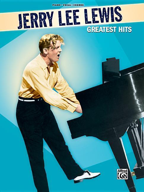 Cover: 9780739043813 | Jerry Lee Lewis -- Greatest Hits: Piano/Vocal/Chords | Jerry Lee Lewis