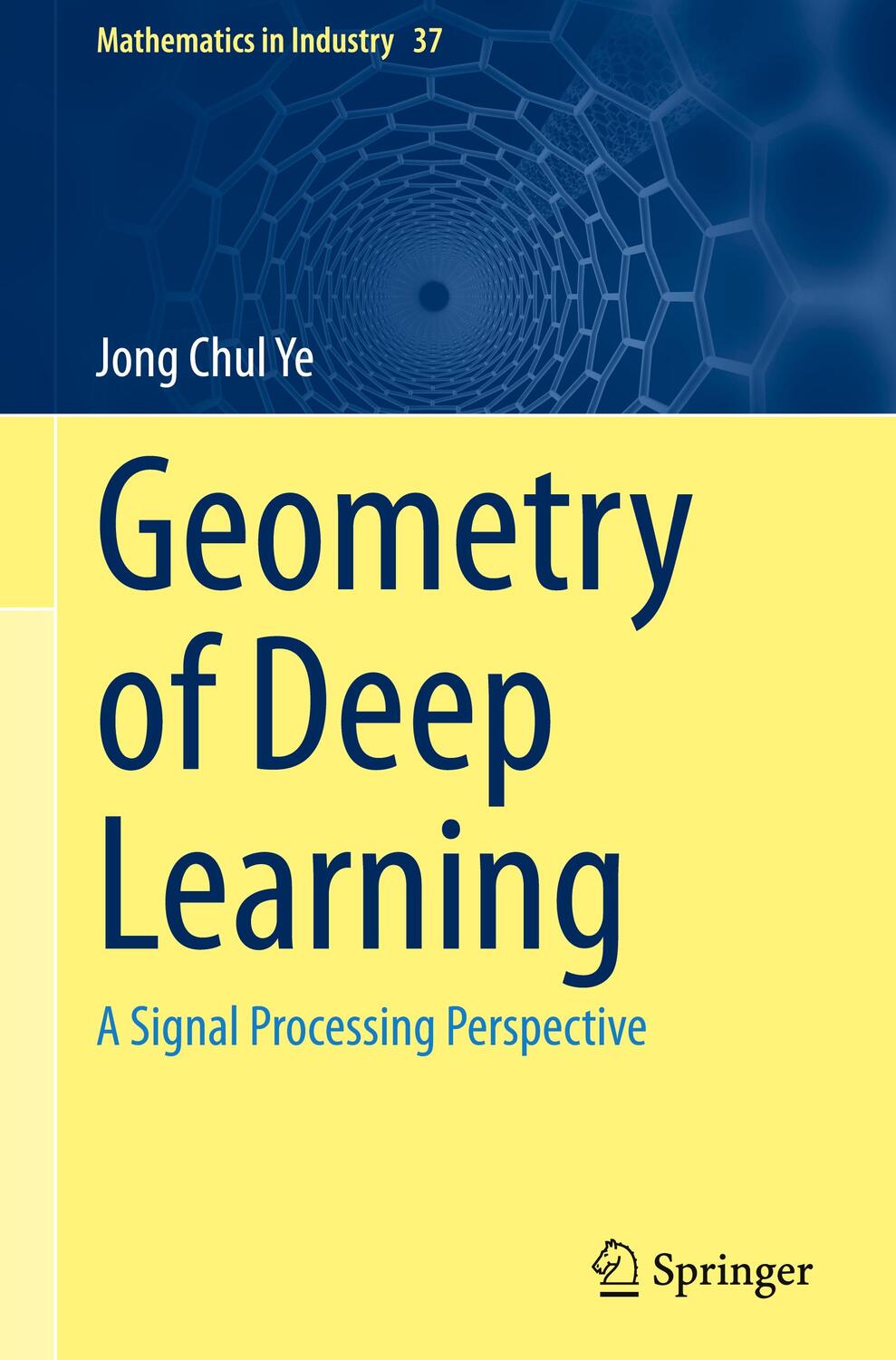 Cover: 9789811660450 | Geometry of Deep Learning | A Signal Processing Perspective | Ye