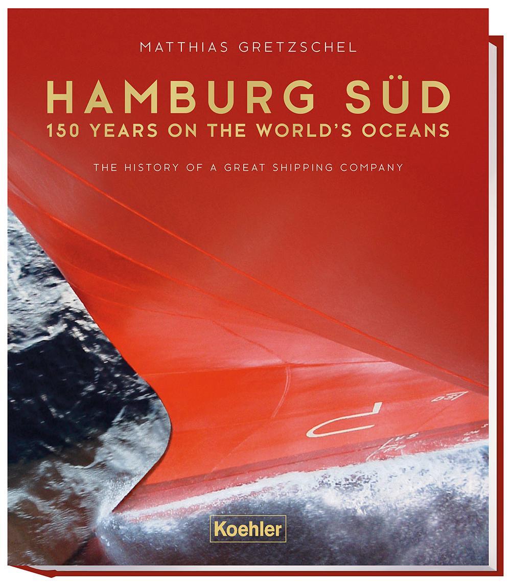 Cover: 9783782215053 | Hamburg Süd - 150 years on the world`s ocean | Matthias Gretzschel