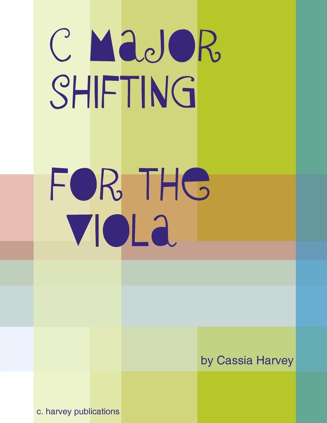 Cover: 9781635231083 | C Major Shifting for the Viola | Cassia Harvey | Taschenbuch | 2018