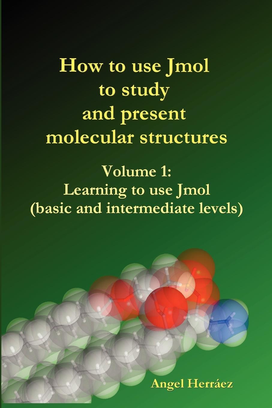 Cover: 9781847992598 | How to Use Jmol to Study and Present Molecular Structures (Vol. 1)