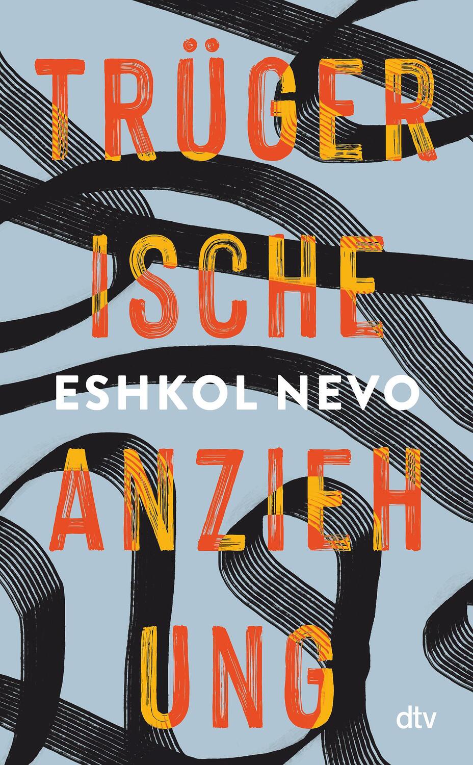 Cover: 9783423284011 | Trügerische Anziehung | Roman | Eshkol Nevo | Buch | 304 S. | Deutsch