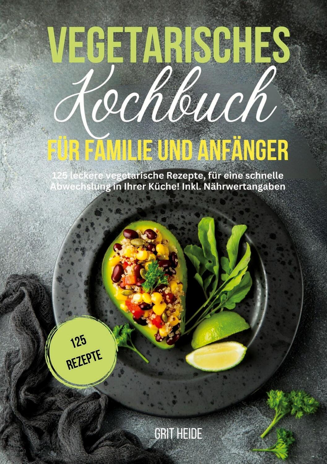 Cover: 9783989354838 | Vegetarisches Kochbuch für Familie und Anfänger | Grit Heide (u. a.)