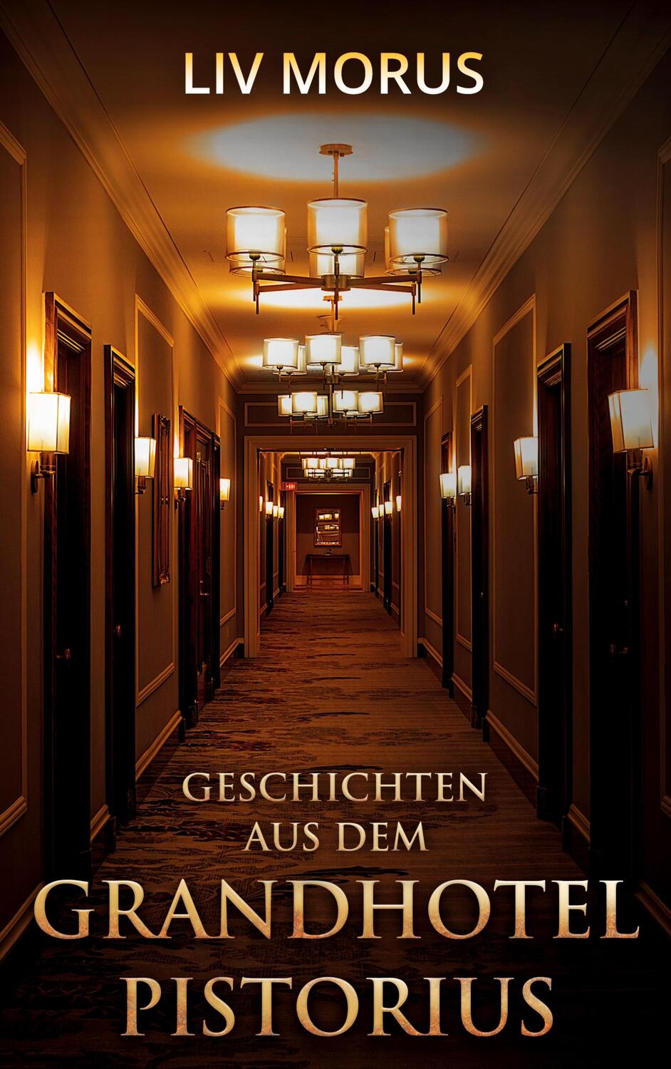 Cover: 9783755729976 | Geschichten aus dem Grandhotel Pistorius | Liv Morus | Taschenbuch