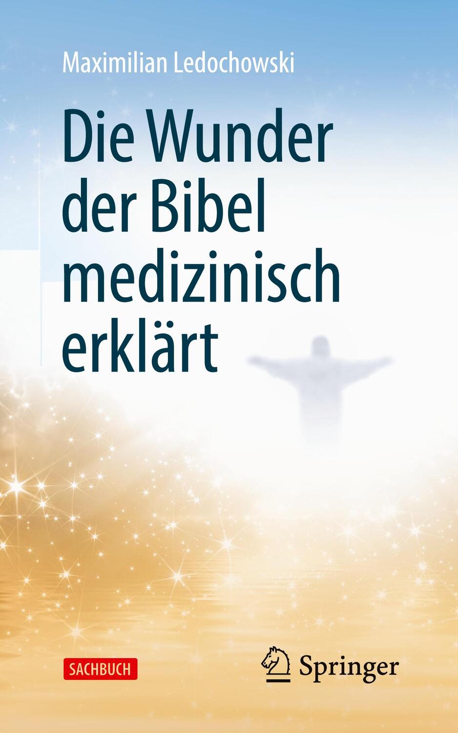 Cover: 9783662664735 | Die Wunder der Bibel medizinisch erklärt | Maximilian Ledochowski