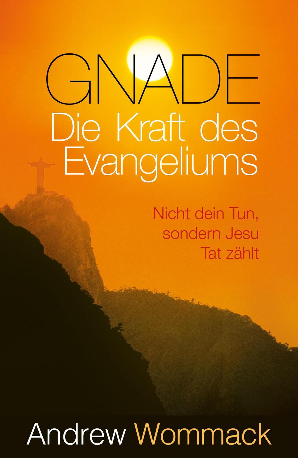 Cover: 9783959332682 | Gnade - Die Kraft des Evangeliums | Andrew Wommack | Taschenbuch