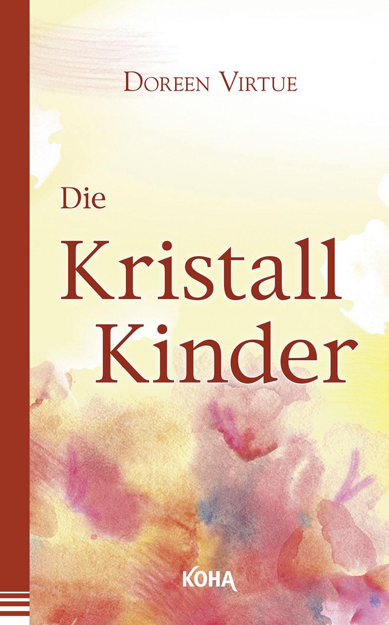 Cover: 9783867280525 | Die Kristall-Kinder | Doreen Virtue | Taschenbuch | Deutsch | 2008
