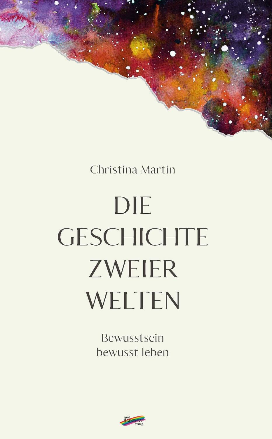 Cover: 9783948108724 | Die Geschichte zweier Welten | Bewusstsein bewusst leben | Martin