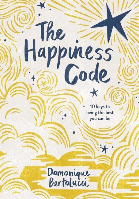 Cover: 9781743797600 | The Happiness Code: 10 Keys to Being the Best You Can Be | Bertolucci