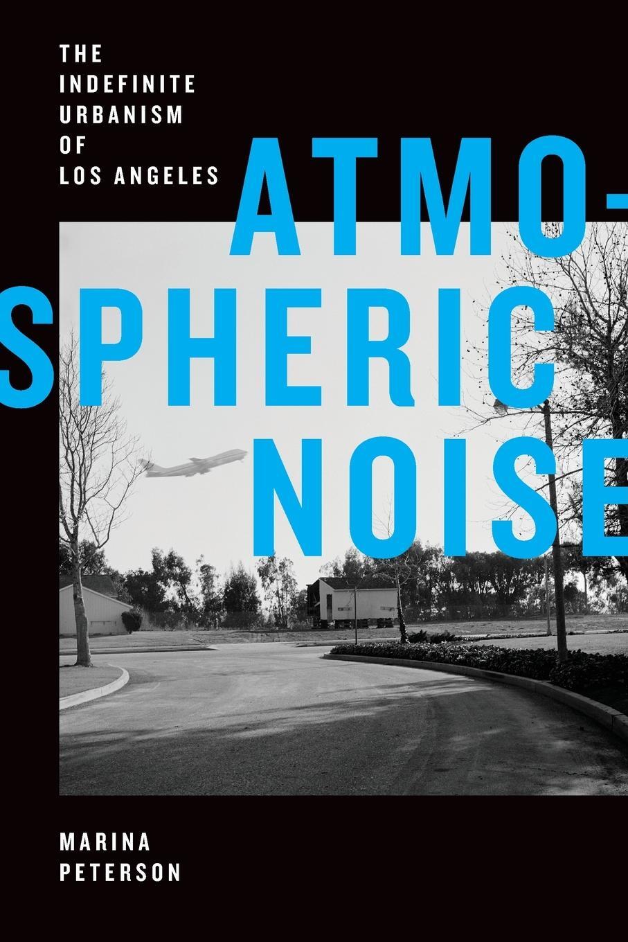 Cover: 9781478011828 | Atmospheric Noise | The Indefinite Urbanism of Los Angeles | Peterson