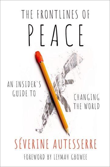 Cover: 9780197679197 | The Frontlines of Peace | An Insider's Guide to Changing the World