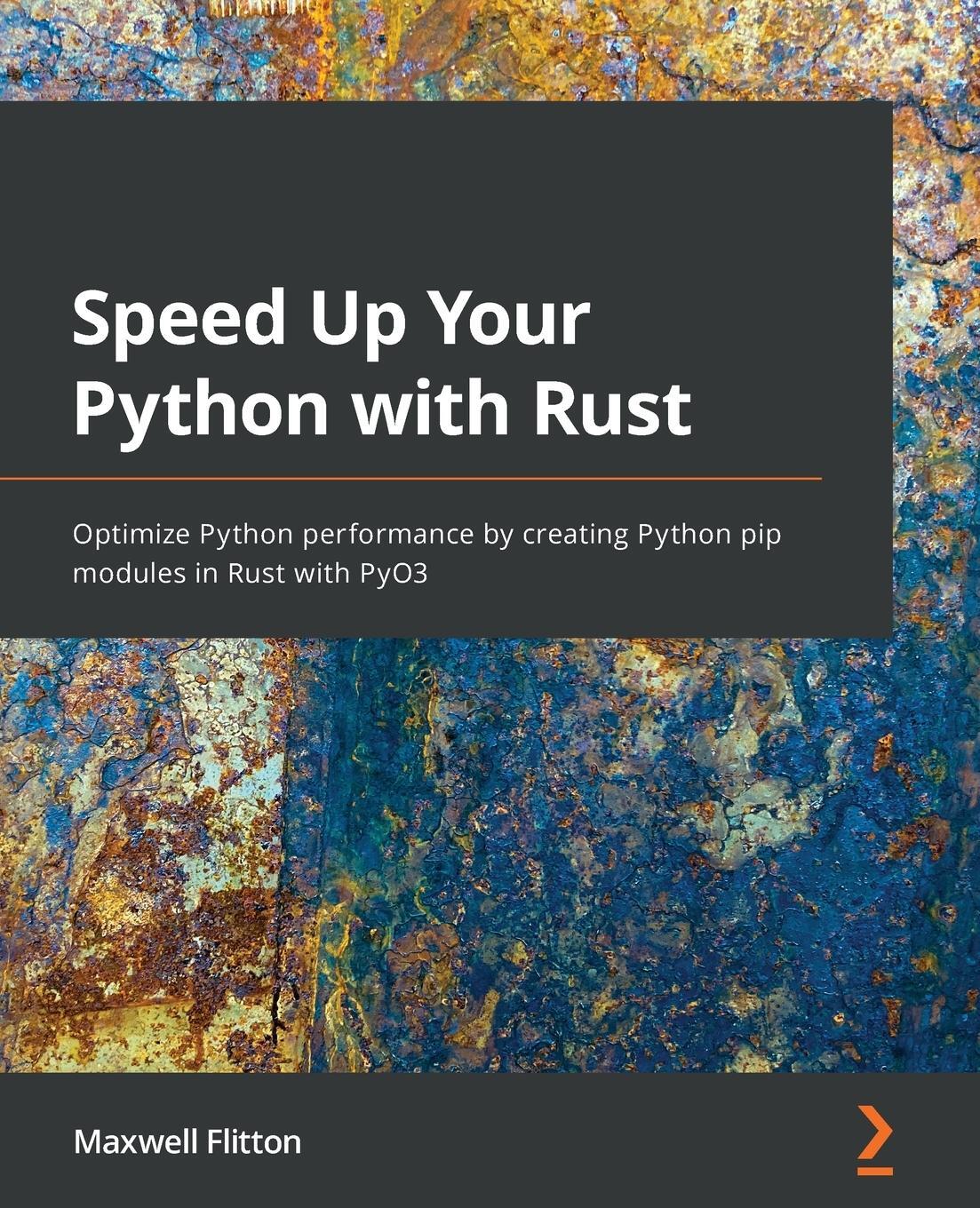 Cover: 9781801811446 | Speed Up Your Python with Rust | Maxwell Flitton | Taschenbuch | 2022