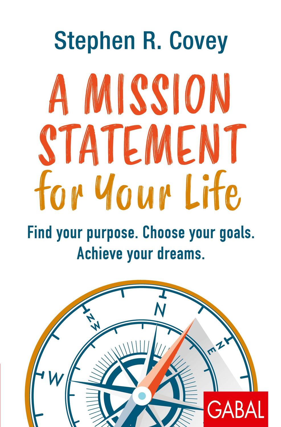 Cover: 9783967391480 | A Mission Statement for Your Life | Stephen R. Covey | Taschenbuch