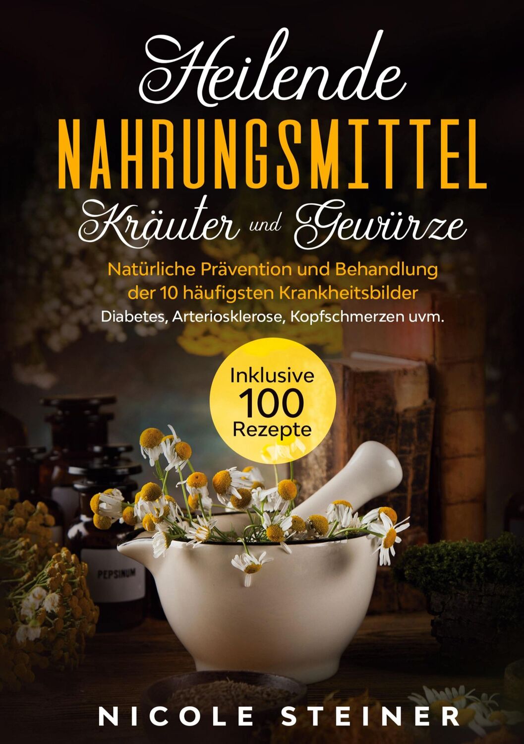 Cover: 9783755738862 | Heilende Nahrungsmittel, Kräuter und Gewürze: Natürliche Prävention...