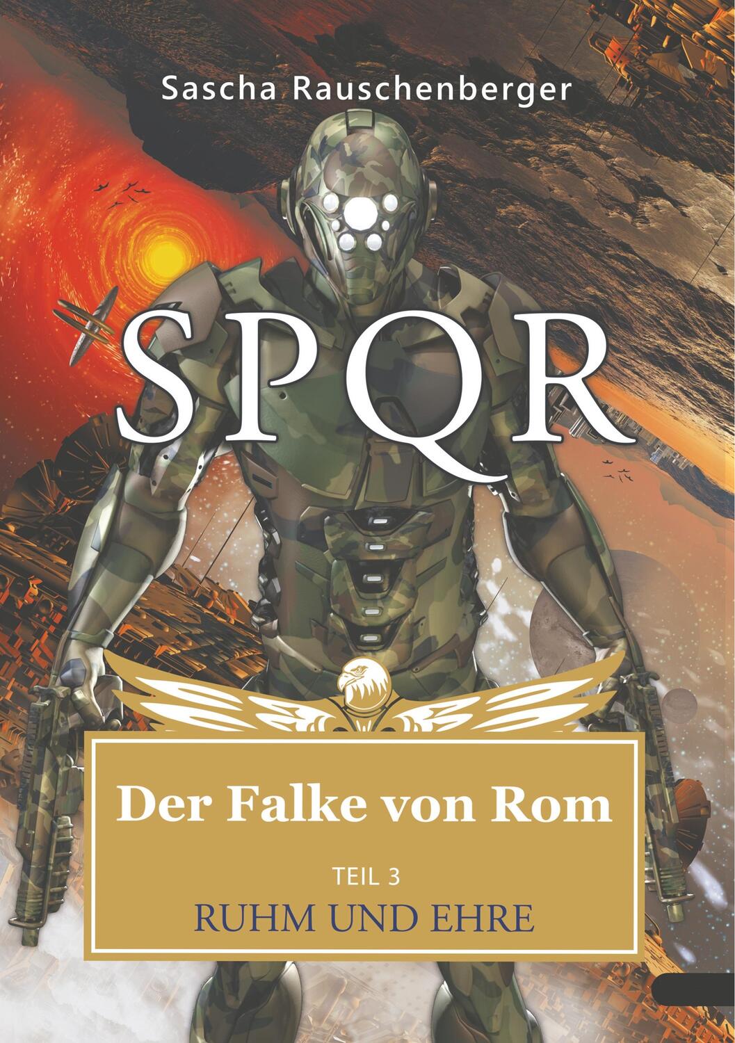 Cover: 9783752893793 | SPQR - Der Falke von Rom | Teil 3: Ruhm und Ehre | Rauschenberger
