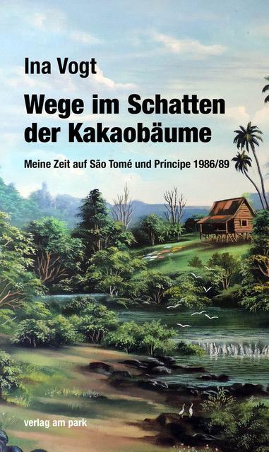 Cover: 9783897933309 | Wege im Schatten der Kakaobäume | Ina Vogt | Taschenbuch | 342 S.