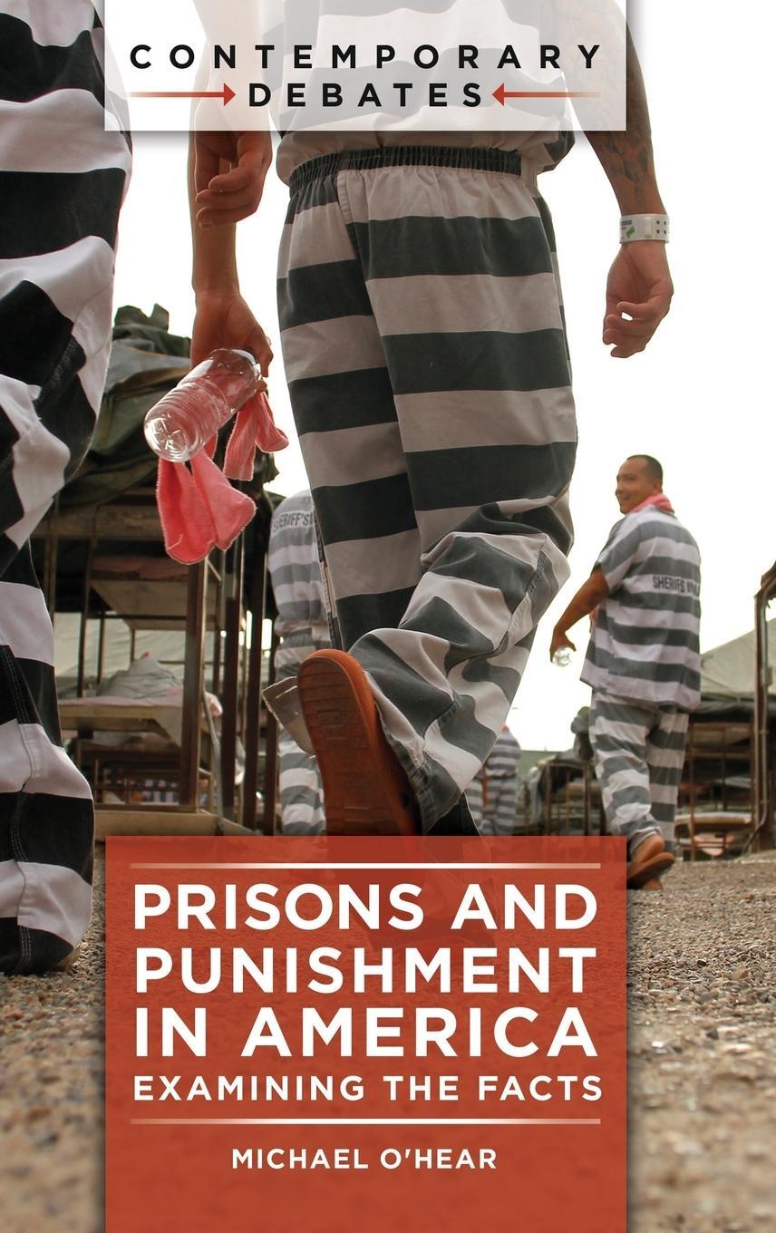 Cover: 9781440855429 | Prisons and Punishment in America | Examining the Facts | O'Hear