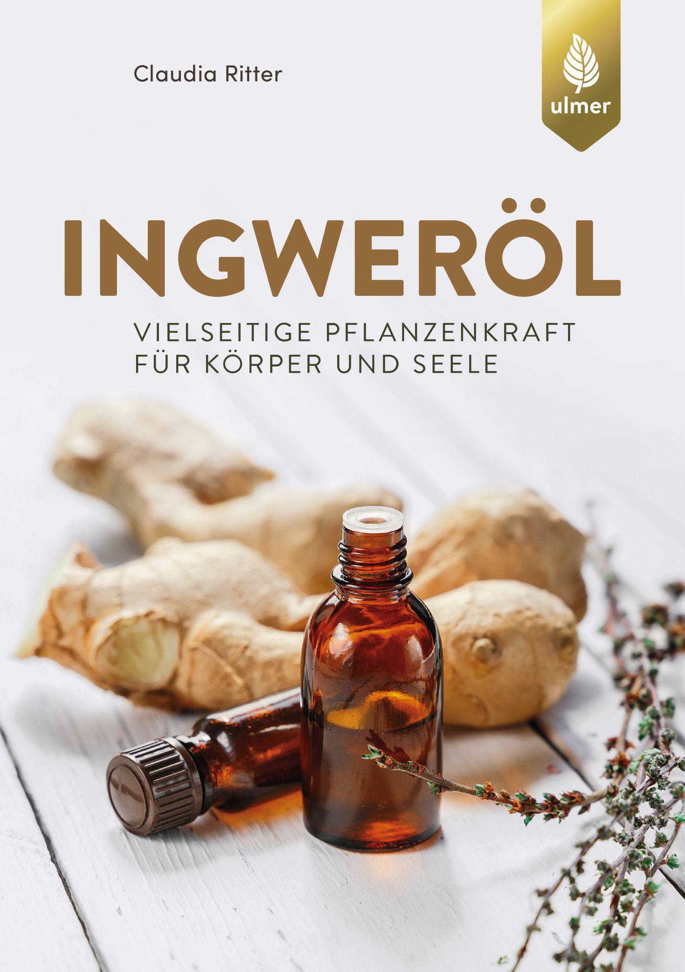 Cover: 9783818611378 | Ingweröl | Vielseitige Pflanzenkraft für Körper und Seele | Ritter