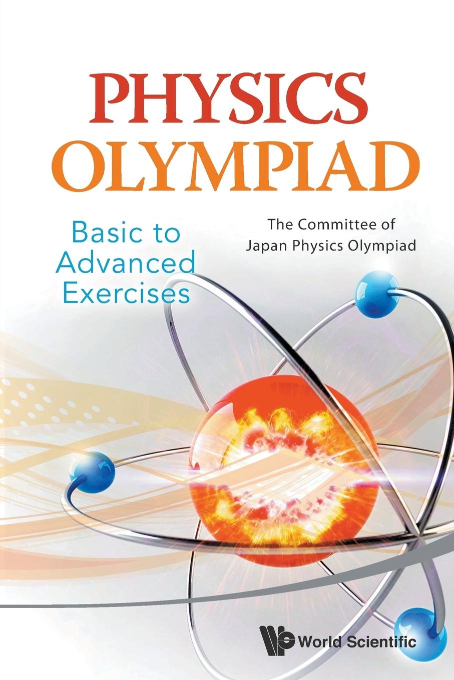 Cover: 9789814556675 | PHYSICS OLYMPIAD - BASIC TO ADVANCED EXERCISES | Olympiad | Buch