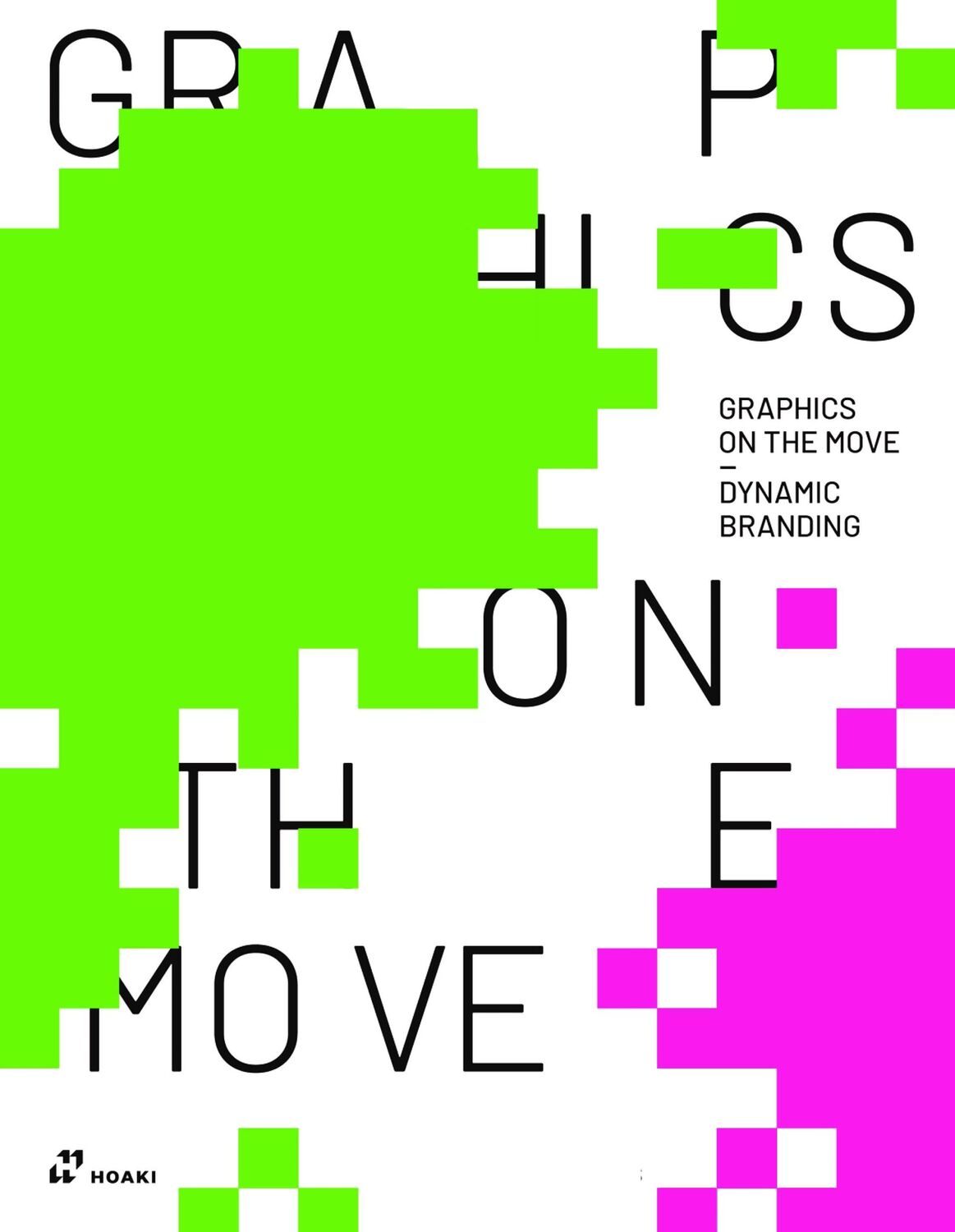 Cover: 9788419220554 | Graphics On the Move | The Thinking and Application of Motion Graphics