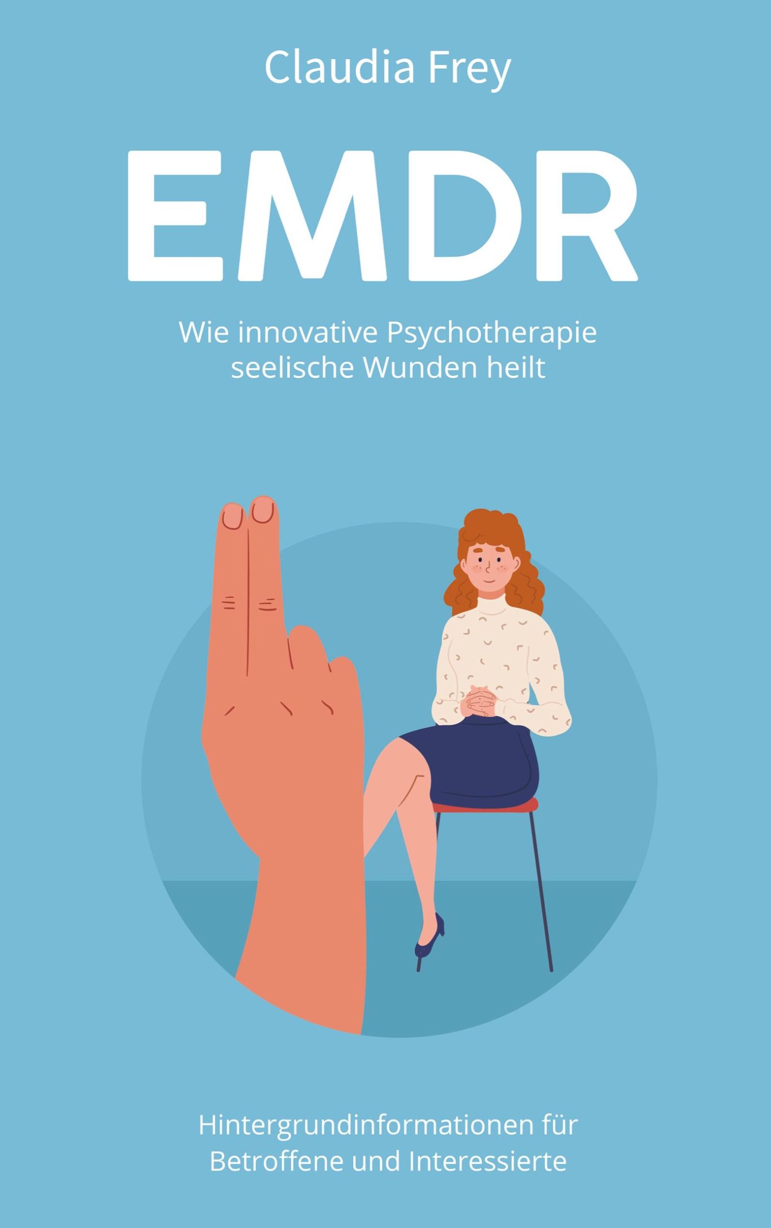 Cover: 9783757805302 | EMDR | Wie innovative Psychotherapie seelische Wunden heilt | Frey