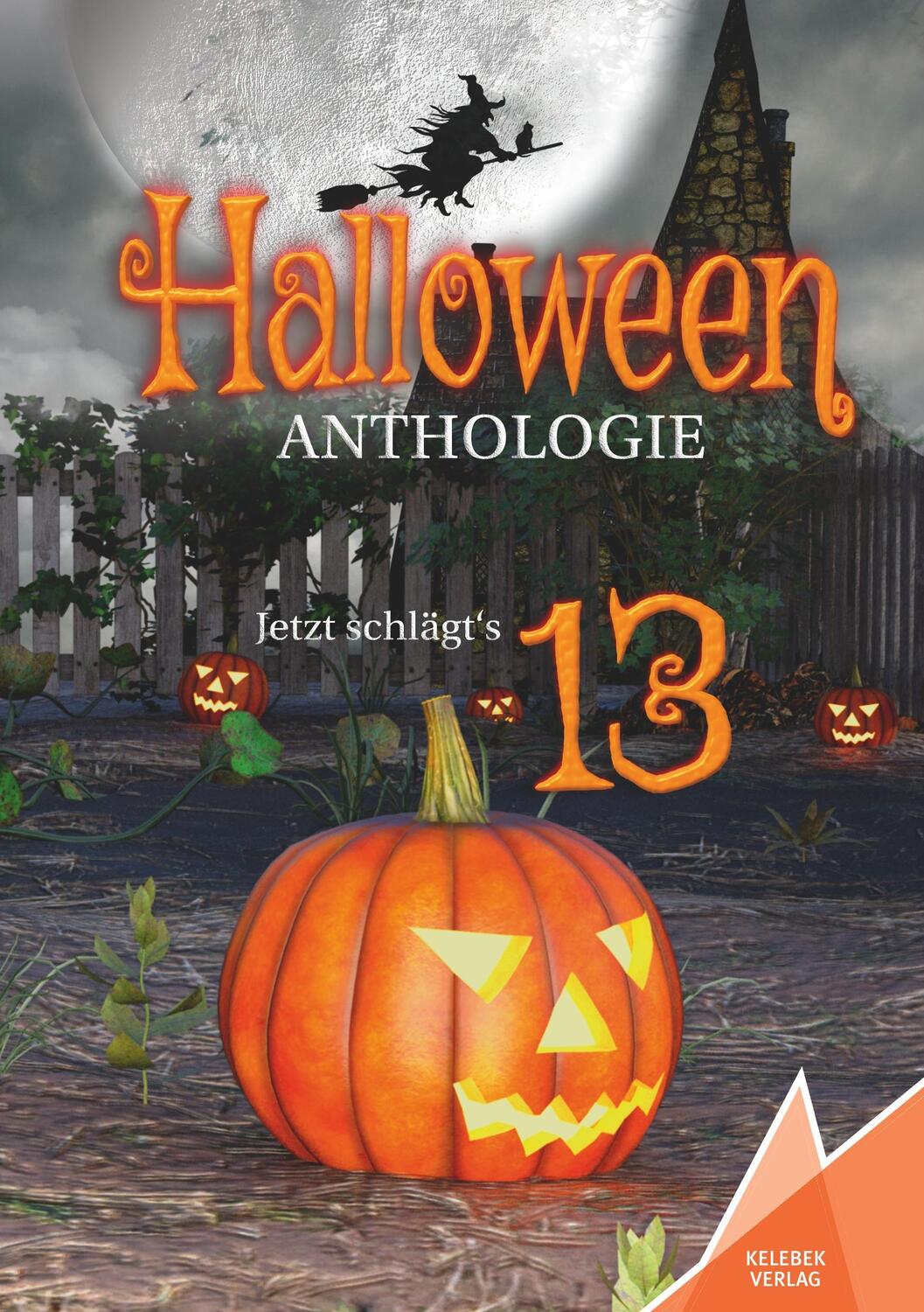 Cover: 9783947083053 | Anthologie Halloween | Jetzt schlägt's 13 | Taschenbuch | 160 S.