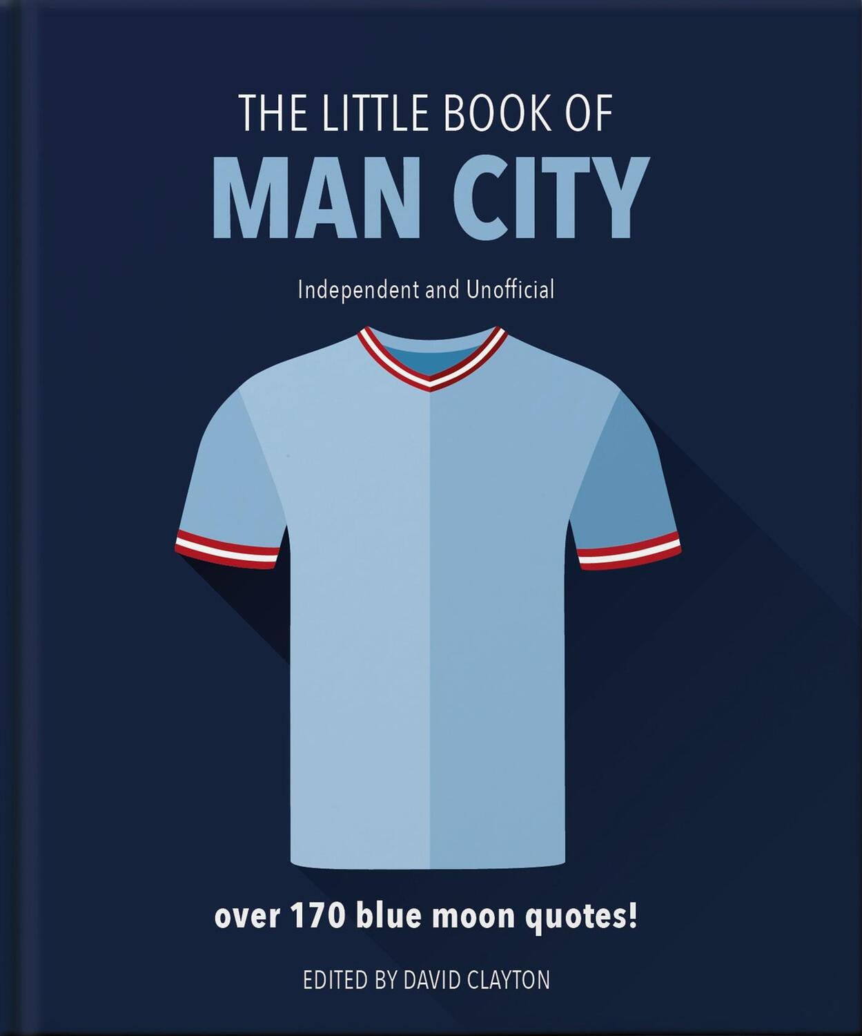 Cover: 9781911610359 | The Little Book of Man City | More than 170 Blue Moon quotes | Hippo!
