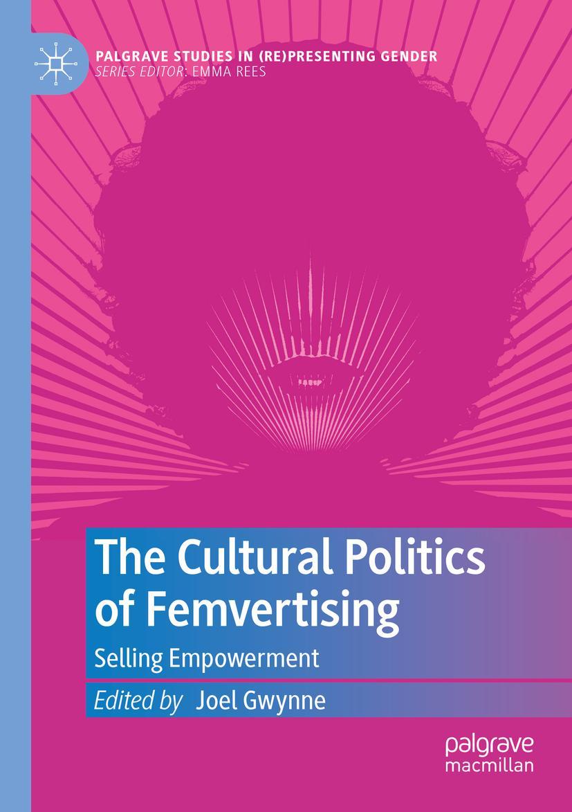 Cover: 9783030991562 | The Cultural Politics of Femvertising | Selling Empowerment | Gwynne