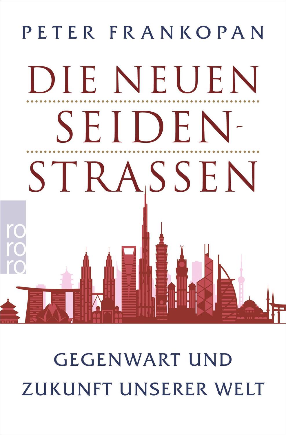 Cover: 9783499000331 | Die neuen Seidenstraßen | Gegenwart und Zukunft unserer Welt | Buch