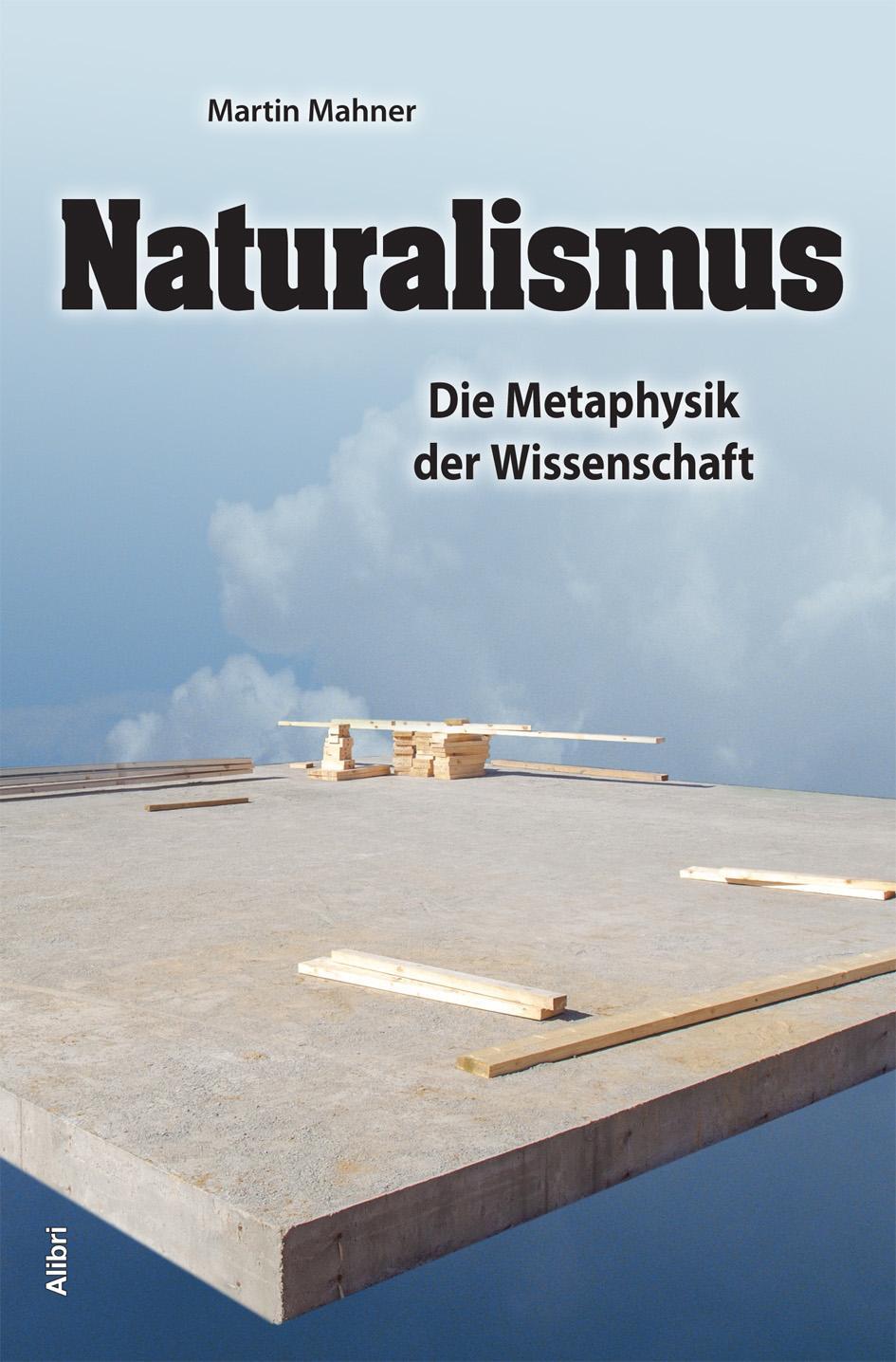 Cover: 9783865692238 | Naturalismus | Die Metaphysik der Wissenschaft | Martin Mahner | Buch