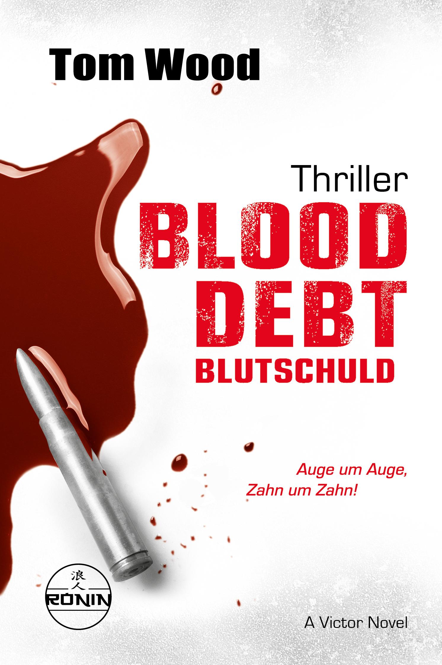 Cover: 9783989555587 | Blood Debt - Blutschuld. Auge um Auge, Zahn um Zahn. | Tom Wood | Buch