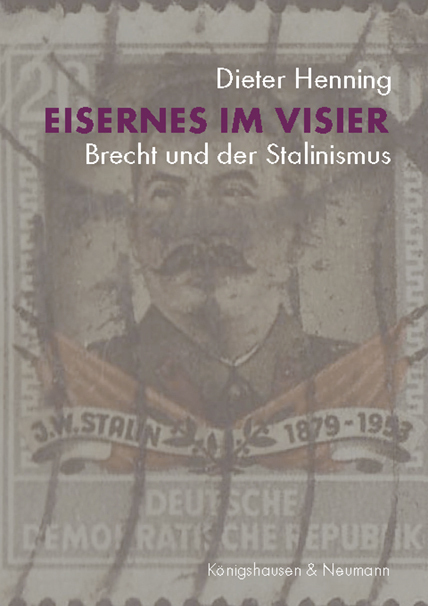 Cover: 9783826076756 | Eisernes im Visier | Brecht und der Stalinismus | Dieter Henning