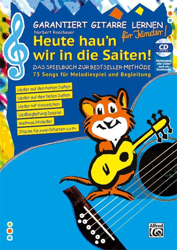 Cover: 9783947998104 | Garantiert Gitarre lernen für Kinder - HEUTE HAU'N WIR IN DIE SAITEN