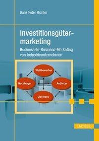 Cover: 9783446439047 | Investitionsgütermarketing | Hans Peter Richter | Taschenbuch | 257 S.