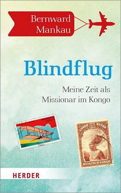 Cover: 9783451032714 | Blindflug | Meine Zeit als Missionar im Kongo | Bernward Mankau | Buch