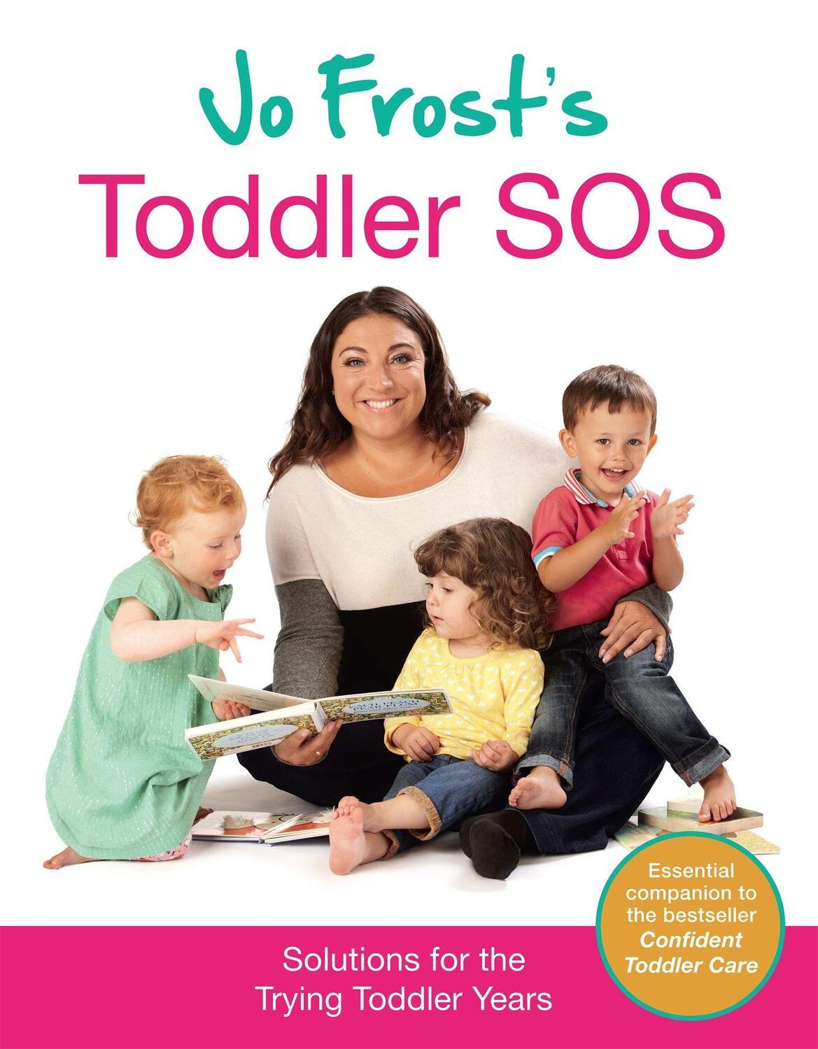 Cover: 9780752898643 | Jo Frost's Toddler SOS | Solutions for the Trying Toddler Years | Buch