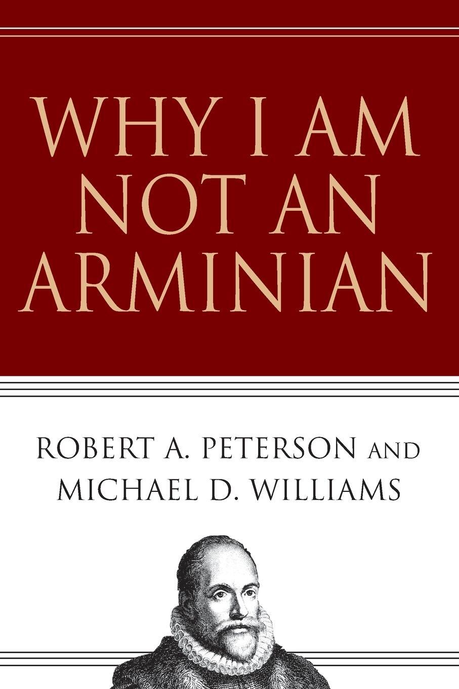 Cover: 9780830832484 | Why I Am Not an Arminian | Robert A Peterson (u. a.) | Taschenbuch