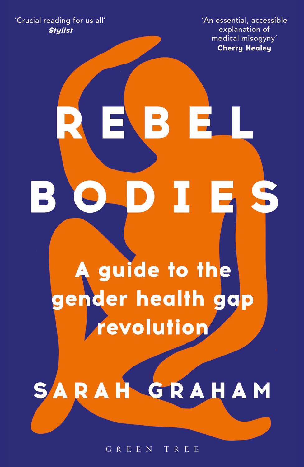 Cover: 9781399401104 | Rebel Bodies | A guide to the gender health gap revolution | Graham