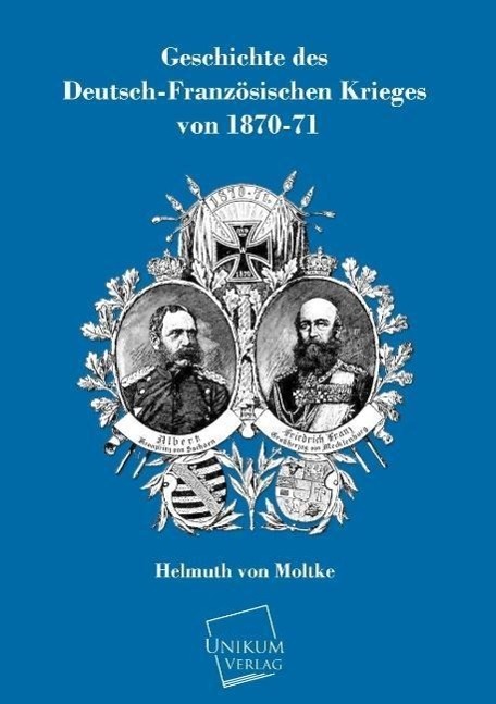 Cover: 9783845722290 | Geschichte des Deutsch-Französischen Krieges von 1870-71 | Moltke