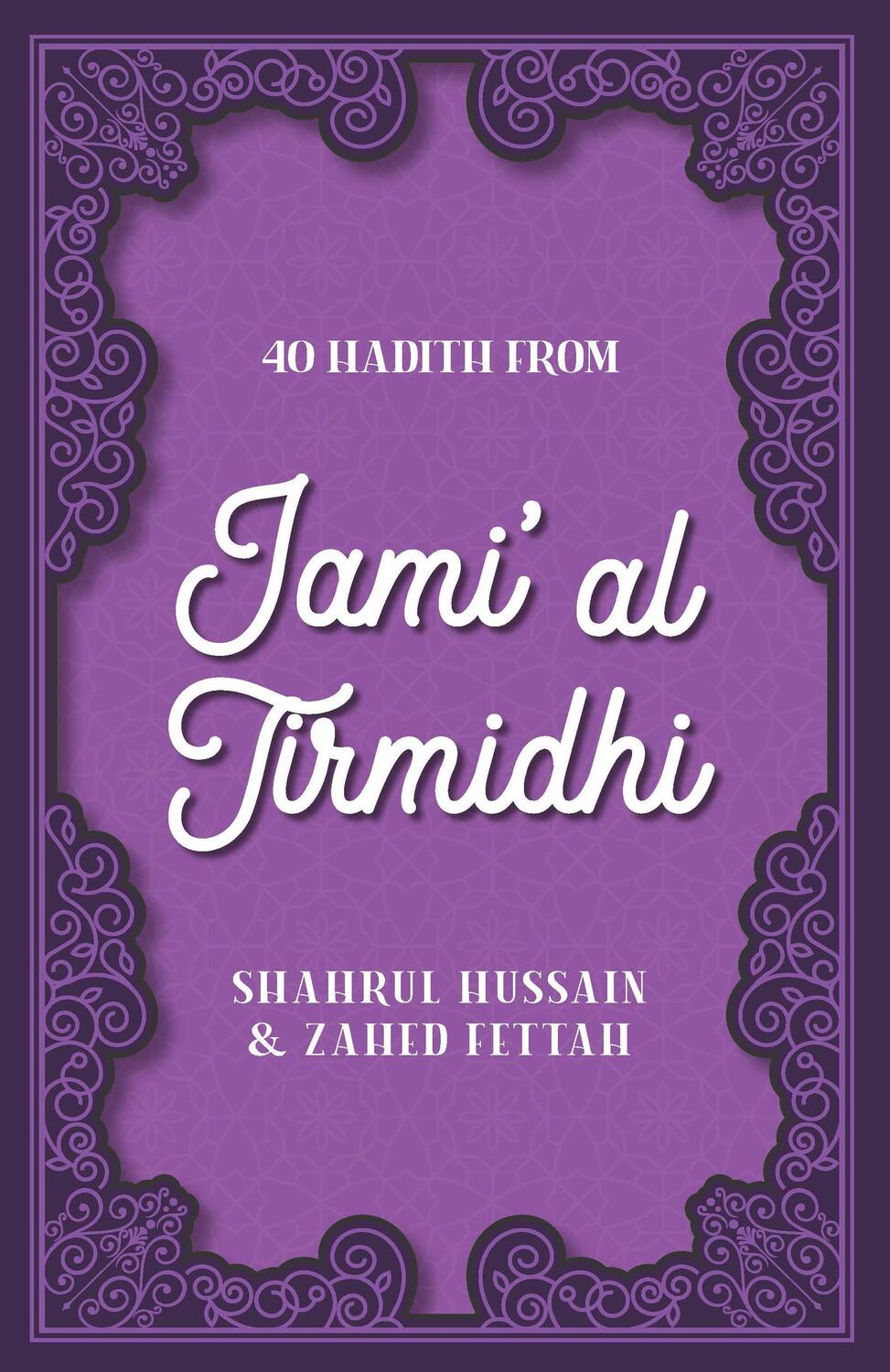 Cover: 9780860379652 | 40 Hadith from Jami' Al Tirmidhi | Shahrul Hussain (u. a.) | Buch