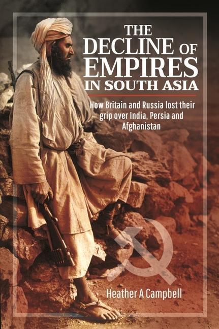Cover: 9781526775801 | The Decline of Empires in South Asia | Heather A Campbell | Buch