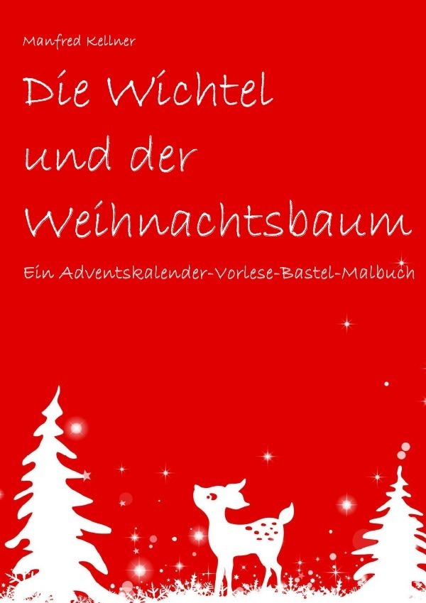 Cover: 9783737565417 | Die Wichtel und der Weihnachtsbaum | Manfred Kellner | Taschenbuch