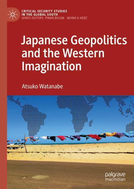 Cover: 9783030043988 | Japanese Geopolitics and the Western Imagination | Atsuko Watanabe | x