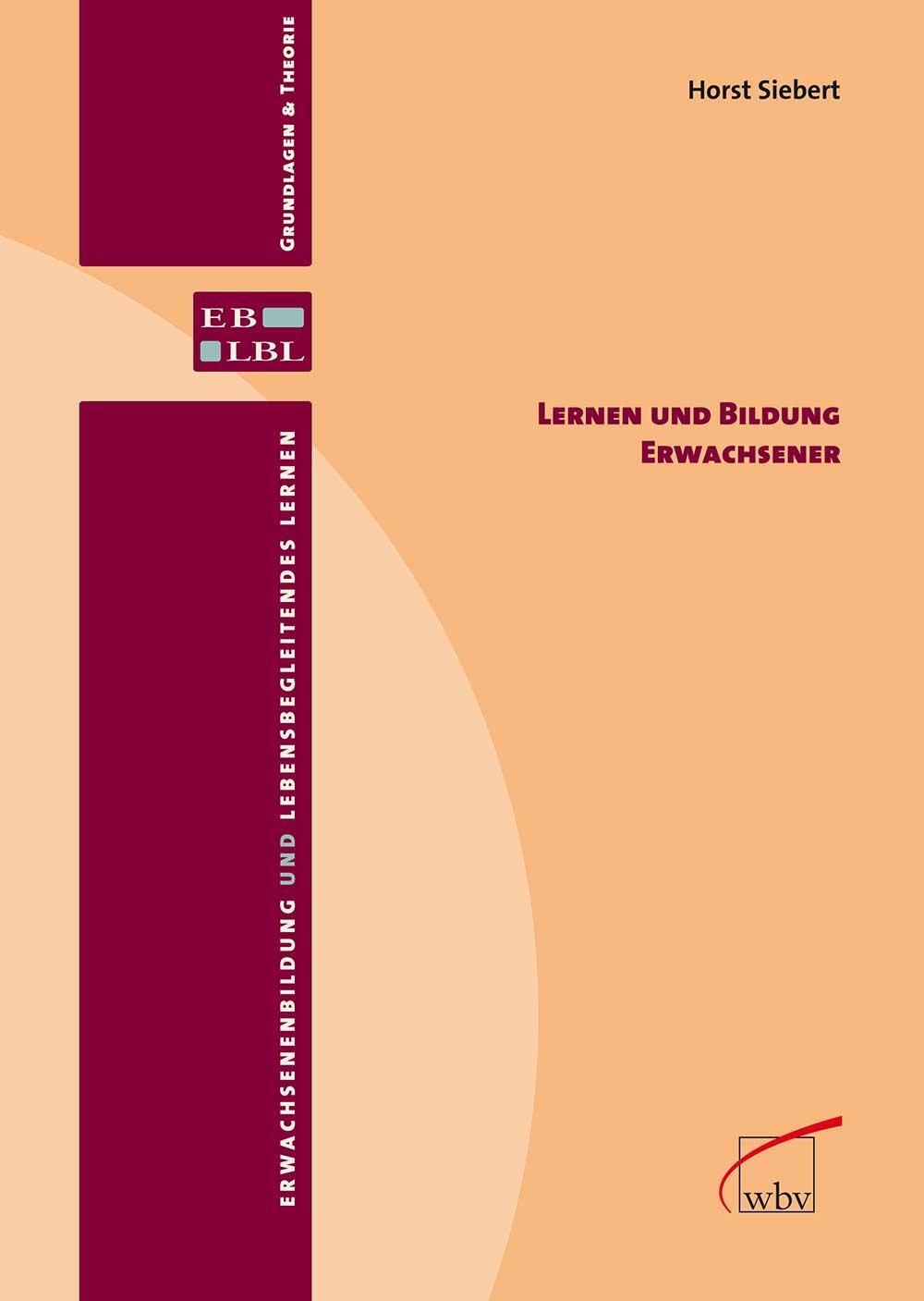 Cover: 9783763957132 | Lernen und Bildung Erwachsener | Horst Siebert | Taschenbuch | Deutsch