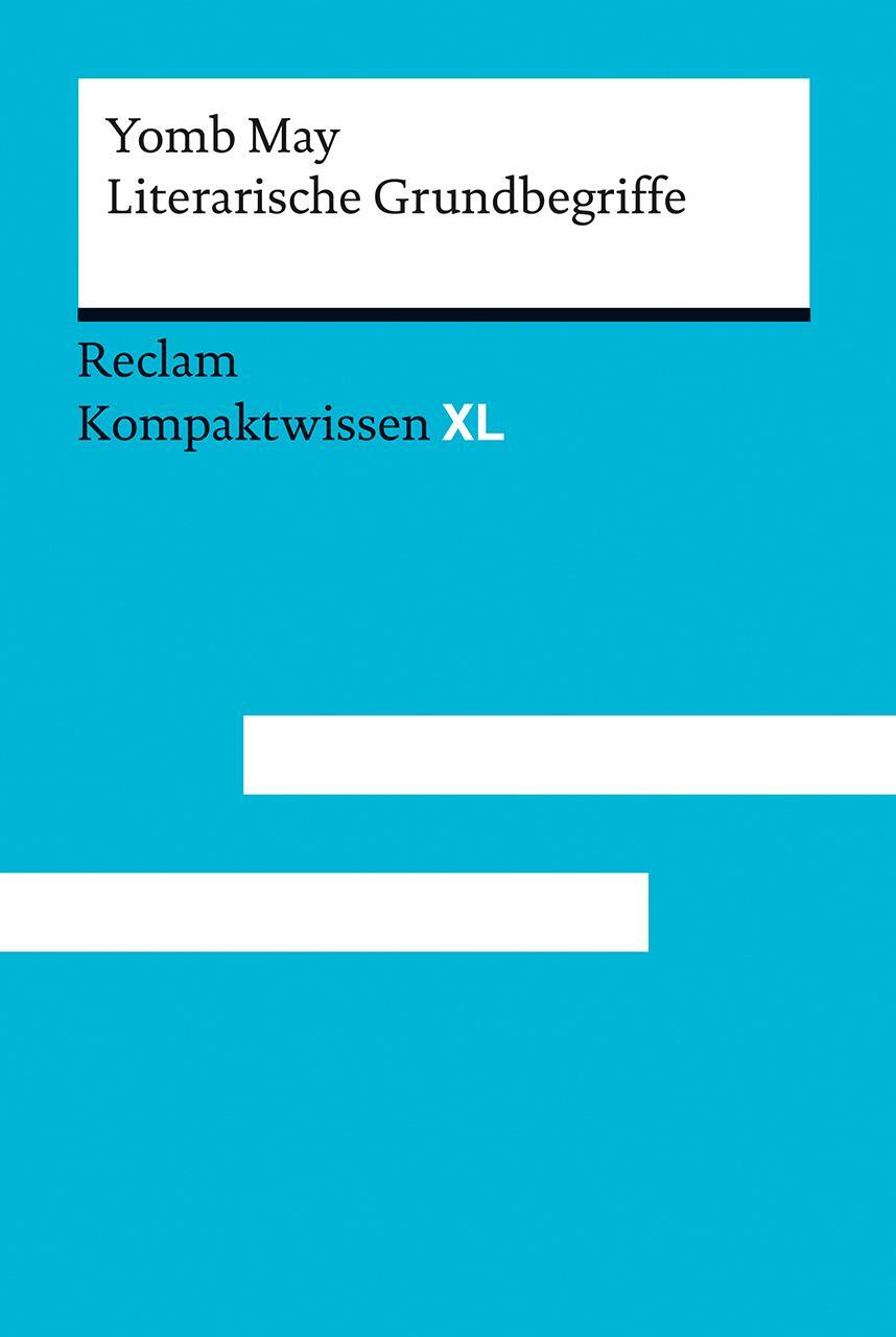 Cover: 9783150152430 | Literarische Grundbegriffe | Kompaktwissen XL | Yomb May | Taschenbuch