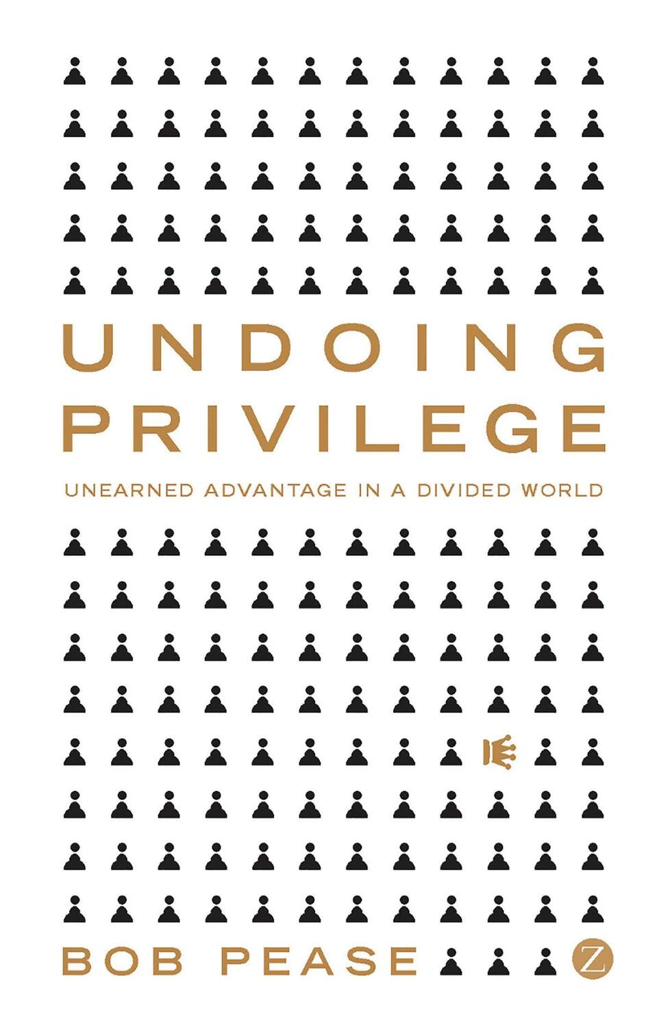 Cover: 9781848130296 | Undoing Privilege: Unearned Advantage in a Divided World | Bob Pease