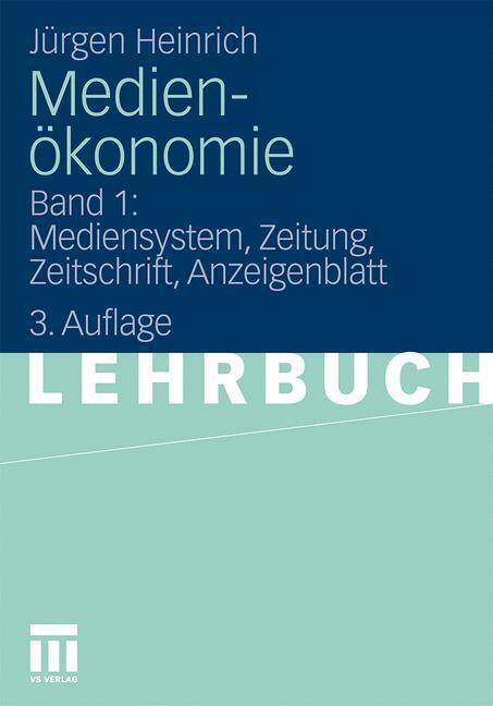 Cover: 9783531176192 | Medienökonomie | Jürgen Heinrich | Taschenbuch | Paperback | 409 S.